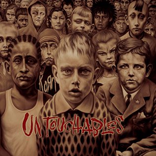 45. Korn Untouchables