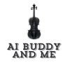 AI Buddy and Me