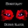 Moshferatu Demon Slayer