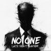 Late Night Savior – No One