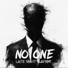 Late Night Savior – No One